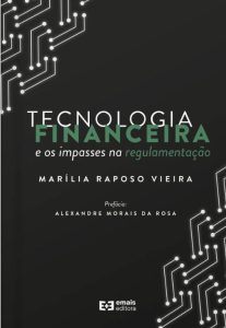 Livro “Tecnologia Financeira e os impasses na regulamentação”. Escrito por Marília Raposo Vieira.